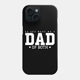 So God Made Me A Dad of Both Phone Case