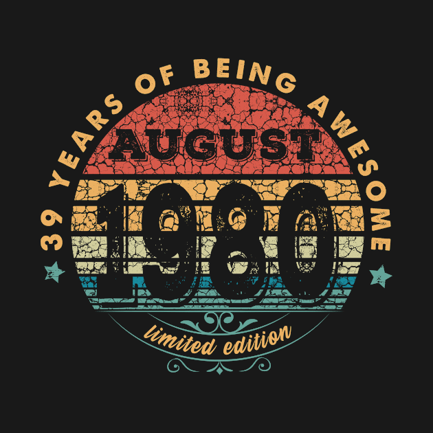 Born In August 1980 Vintage Shirt ,39th Years Old Shirts,Born In 1980,39 th Anniversary 1980 Gift by kokowaza