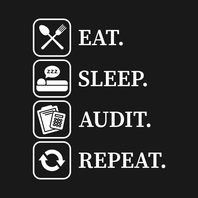 Eat sleep audit repeat accountant gift by Fantasy Designer