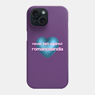 Never Bet Against Romancelandia Phone Case