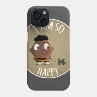 I am so happy Phone Case