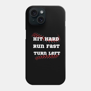 Hit Hard Run Fast Turn Left Funny Baseball Player Phone Case