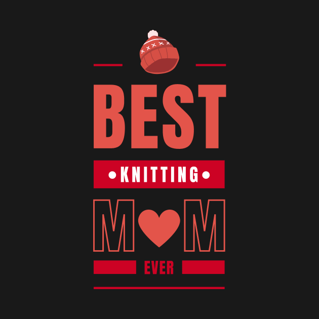 best knitting mom ever by For HerHim