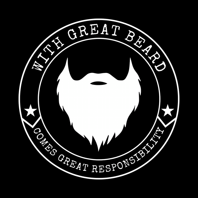 With Great Beard Comes Great Responsibility by Lasso Print