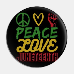 Peace Love Juneteenth Pin