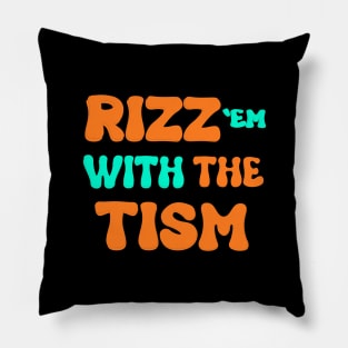 Rizz Em With The Tism Pillow