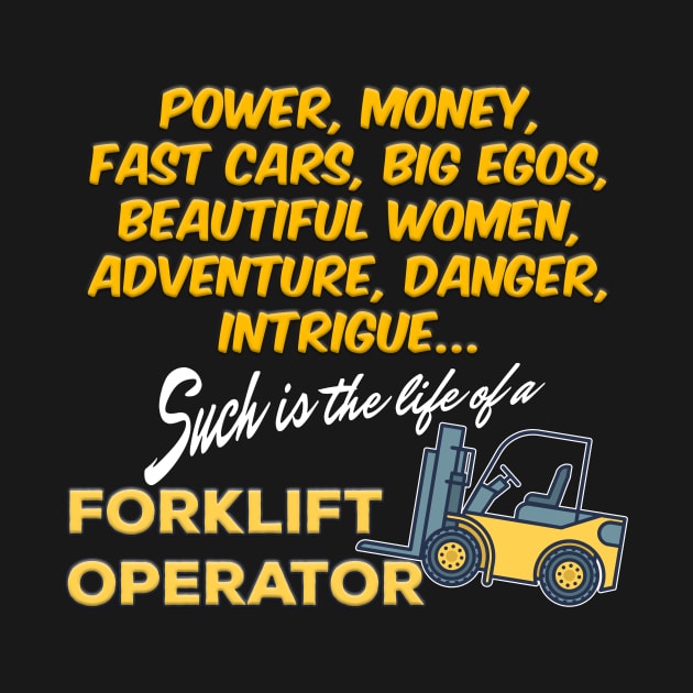 Life of a Forklift Operator by ExtraGoodSauce