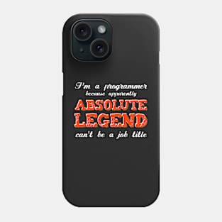 Absolute Legend - Funny Programming Jokes - Dark Color Phone Case