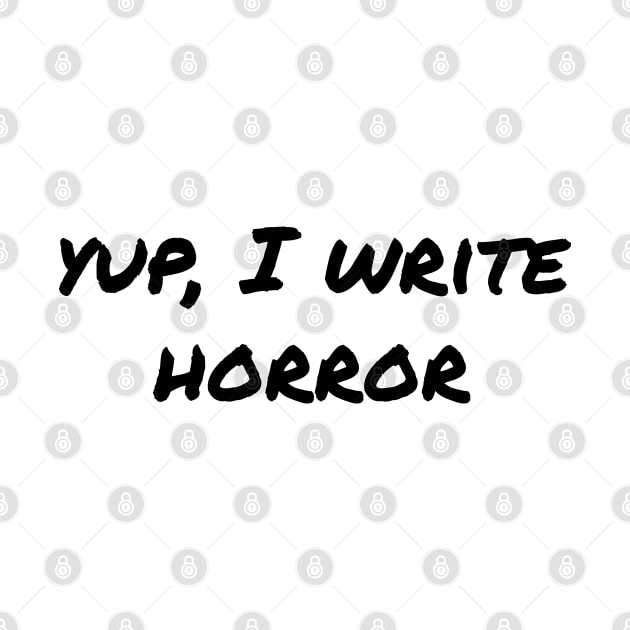 Yup, I write horror by EpicEndeavours