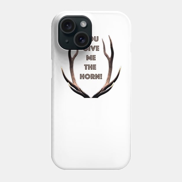 You give me the horn Phone Case by Madeinthehighlands