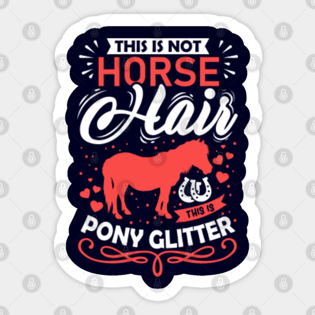 Horse Saying Pony Horse Girls Gift Horse Saying Sticker