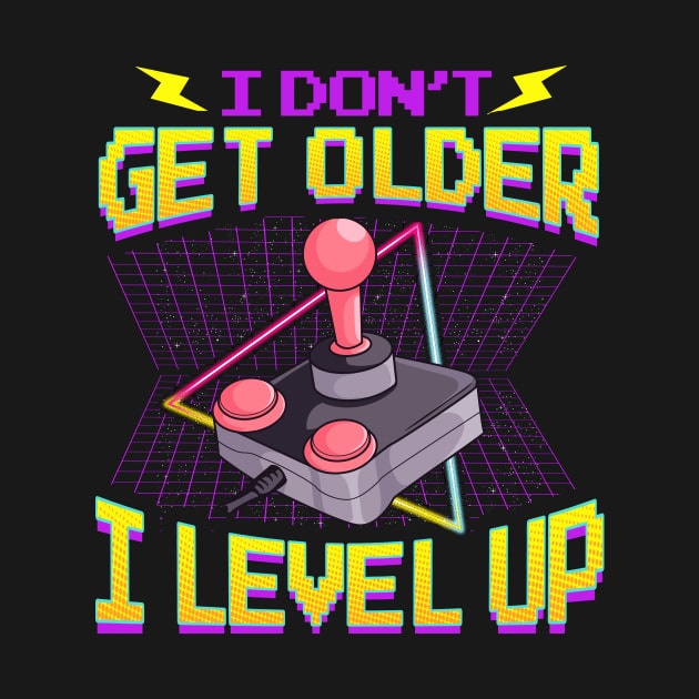 Funny Gaming I Don't Get Older I Level Up Birthday by theperfectpresents