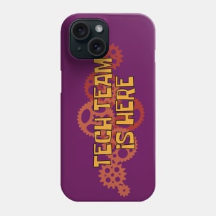 Don't Worry Tech Team Is Here Phone Case