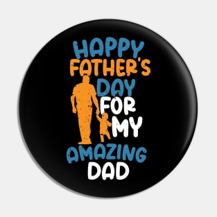 Happy father's day for my amazing dad, father's day Gift Pin