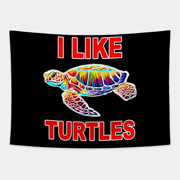 I Like Turtles Tapestry by RockettGraph1cs