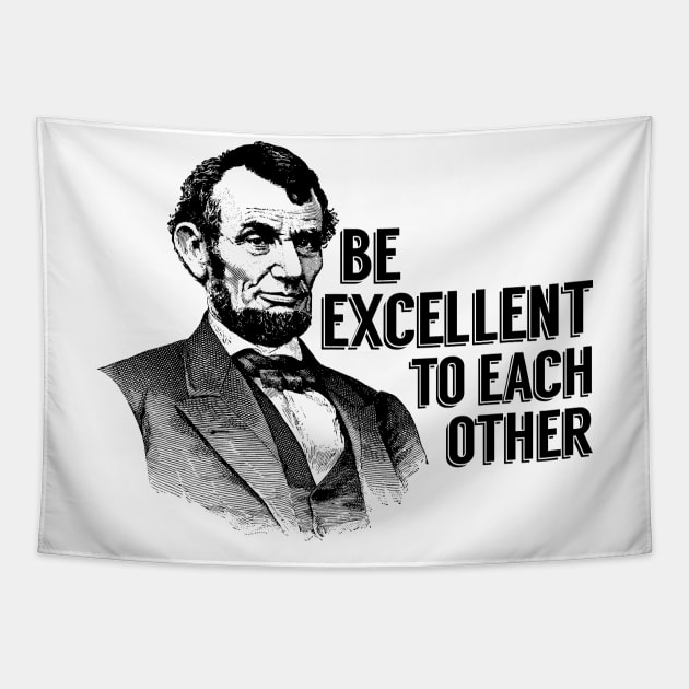 Bill And Ted Abe Lincoln Be Excellent Tapestry by Rebus28