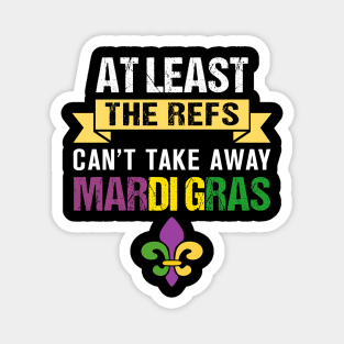 At Least The Refs Can_t Take Away Mardi Gras Magnet