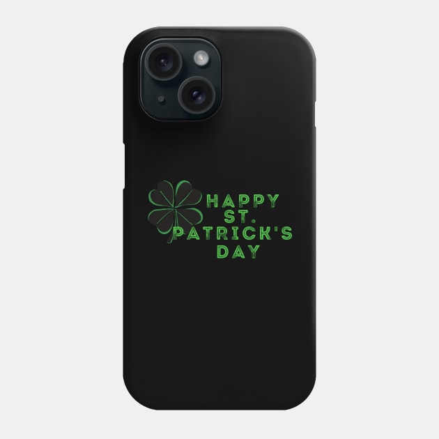 Happy St. Patricks Day With Four Clover Phone Case by NICHE&NICHE