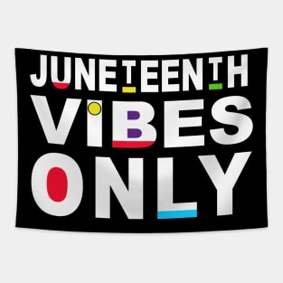 Juneteenth Vibes Only Family Juneteenth Vibes Melanin Black Girl Magic Gift Tapestry