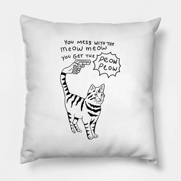 You Mess With the Meow Meow You Get the Peow Peow Pillow by Barnyardy