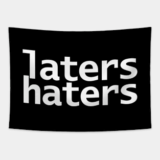 Laters Haters Funny Typography Tapestry