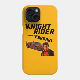 Knight Rider Want A Ferrari Phone Case