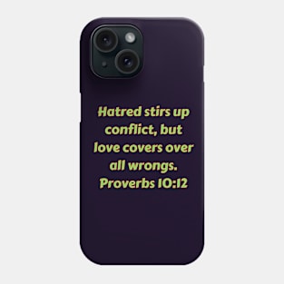 Bible Verse Proverbs 10:12 Phone Case