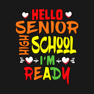 HELLO SENIOR HIGH SHOOL I'M READY T-Shirt