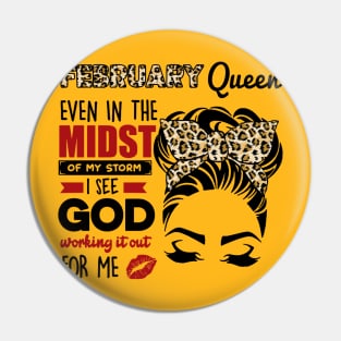 February Queen Even In The Midst Of The Storm Pin