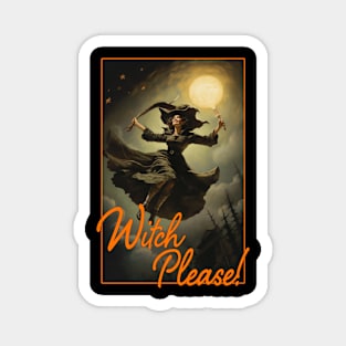 WITCH PLEASE! Magnet