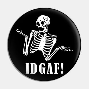 IDGAF sassy skelton Pin