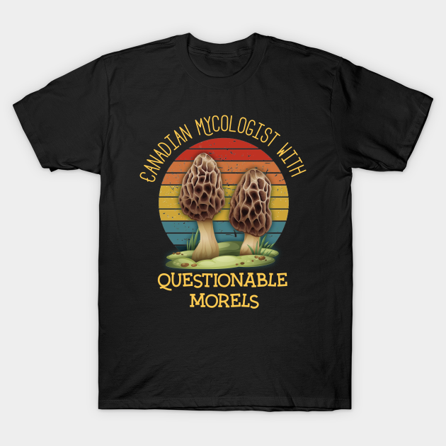 Canadian Mushroom Hunter - Mycology - T-Shirt