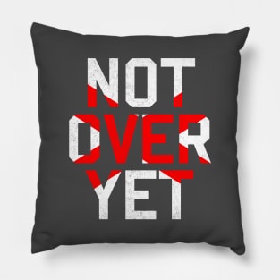 Not Over Yet - Red edition Pillow