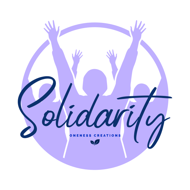 Solidarity by Oneness Creations