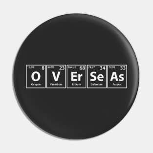 Overseas (O-V-Er-Se-As) Periodic Elements Spelling Pin