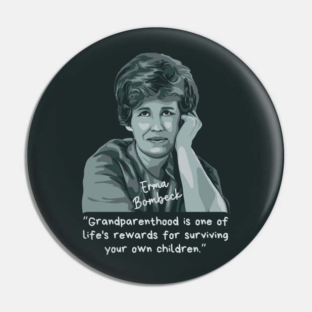 Erma Bombeck Portrait and Quote Pin by Slightly Unhinged