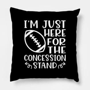 I'm Just Here For The Concession Stand Football Funny Pillow