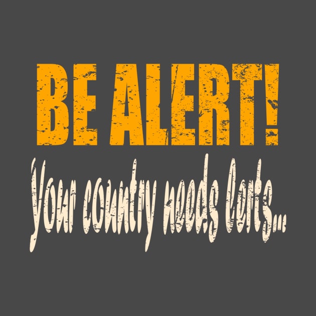 Be Alert! - Your country needs lerts... by AlternativeEye