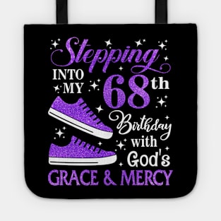 Stepping Into My 68th Birthday With God's Grace & Mercy Bday Tote