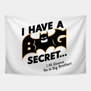 I Have a Big Secret - I'm Going To Be a Big Brother Tapestry