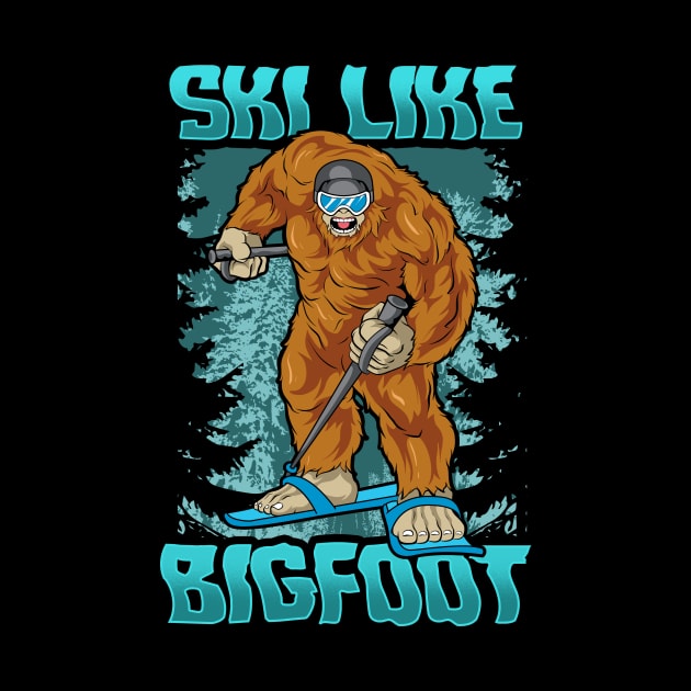 Ski Like Bigfoot - Funny Wintersports Skiing Gift by biNutz