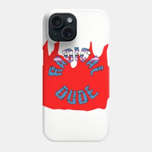 Radical Dude Phone Case