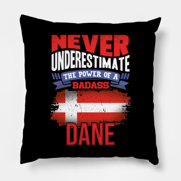 Never Underestimate The Power Of A Badass Dane - Gift For Danish With Danish Flag Heritage Roots From Denmark Pillow by giftideas