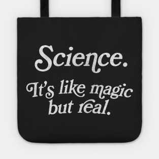 SCIENCE: It's Like Magic, But Real Tote