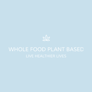 Whole Food Plant Based T-Shirt