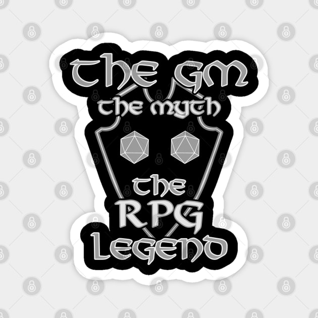 The GM The Myth The RPG Legend RPG D20 Dice Role Pen & Paper Magnet by Schimmi