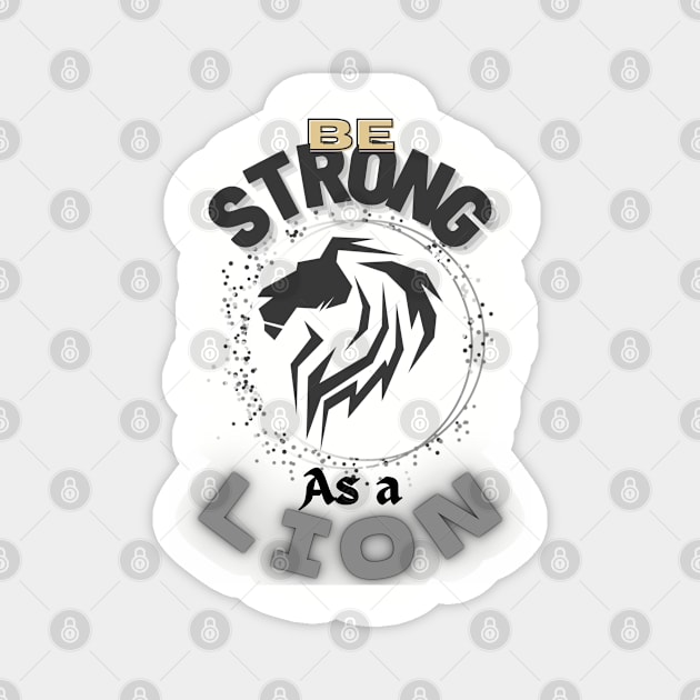 Be strong as a lion Magnet by TeeText