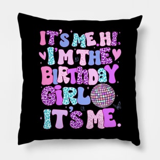 Birthday  Its Me Hi Im The Birthday Girl Its Me Kids Pillow