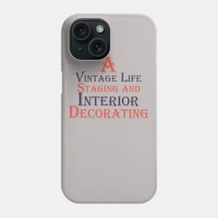 A Vintage Life Staging and Interior Decorating Phone Case