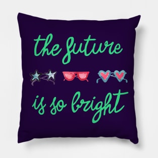 The Future is so Bright Green Pillow